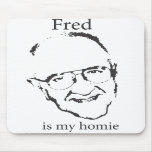 Fred Is My Homie Mousepad
