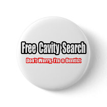 Free Cavity Search (Dentist Joke)