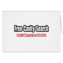 Free Cavity Search (Dentist Joke)