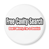 Free Cavity Search (Dentist Joke)