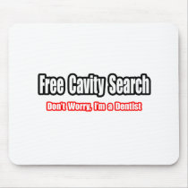 Free Cavity Search (Dentist Joke)