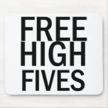 Free High Fives Mousepads