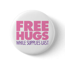 Free Hugs While Supplies Last Pink