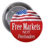 Free Markets... Not Freeloaders Buttons