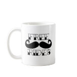 Free Moustache Rides Coffee Mugs