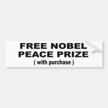 Free Nobel Peace Prize with purchace Bumper Stickers