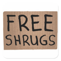 Free Shrugs Cardboard Sign Stickers