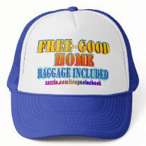 Free to Good Home, Baggage Included. Customize me! Mesh Hat