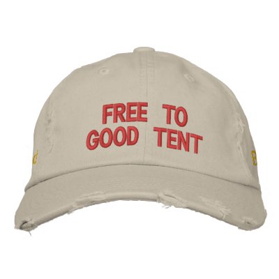 Free to Good Tent, Baggage Included. Customize me! Embroidered Hat by tongueincheek