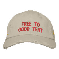 Free to Good Tent, Baggage Included. Customize me! Embroidered Hat