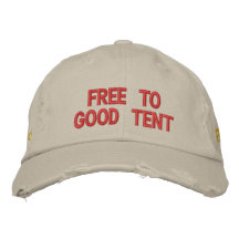 Free to Good Tent, Baggage Included. Customize me! Embroidered Hat