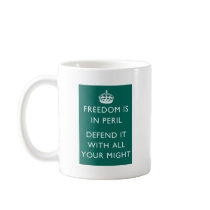 freedom is in peril defend it with all your might mugs