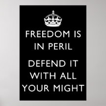 freedom is in peril defend it with all your might posters