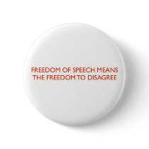 FREEDOM OF SPEECH MEANS.. PINBACK BUTTON