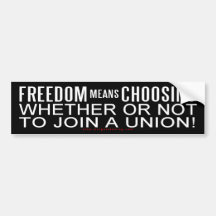 Freedom of Union Choice Bumper Sticker