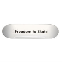 Freedom to Skate Custom Skate Board