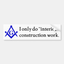Freemasonry - Interior Construction Bumper Stickers
