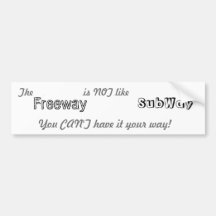 Freeway/SubWay funny bumper sticker