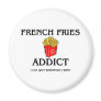 French Fries Addict Fridge Magnet