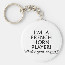 French Horn Player Excuse Key Chains