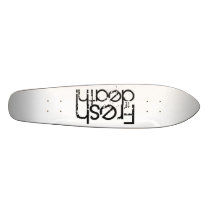 Fresh 'til death deck custom skateboard