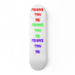 FRESHER THENYOU, FRESHER THENYOU, FRESHERTHENYO... SKATE BOARD DECK