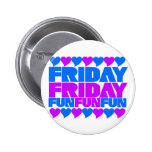 Friday Fun Fun Fun Buttons