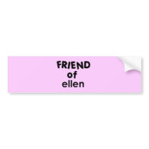 friend of ellen bumper sticker