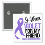 Friend Violet Ribbon Hodgkins Lymphoma Pinback Buttons
