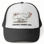 FRIENDLY SKIES? NOT! TRUCKER HAT
