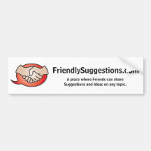 Friendly Suggestions Bumper Sticker