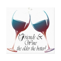 Friends and Wine the older the better Canvas Print