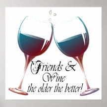 Friends and Wine the older the better print