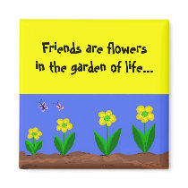 Friends are flowers... magnet