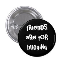 Friends are for hugging button