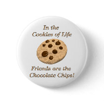 Friends Are The Chocolate Chips! Buttons