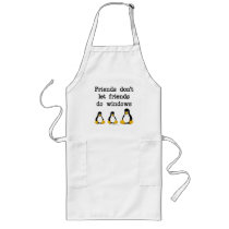 Friends don't let friends do windows apron