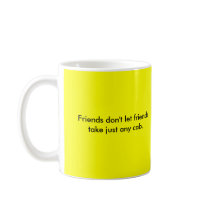 Friends don't let friends mugs