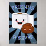 Friends Forever Poo and Toilet Paper Poster