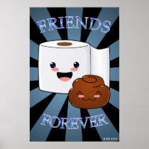Friends Forever Poo and Toilet Paper Poster