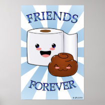 Friends Forever Poo and Toilet Paper Poster