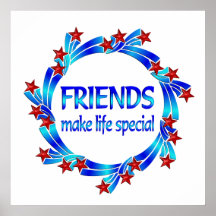 Friends Make Life Special Posters