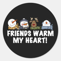 Friends Warm My Heart! Round Sticker