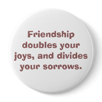 Friendship doubles your joys, and divides your ... pin