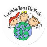 Friendship Moves the World T-shirts and Gifts Round Sticker