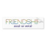 friendship needs no words bumper sticker