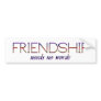 friendship needs no words bumper stickers