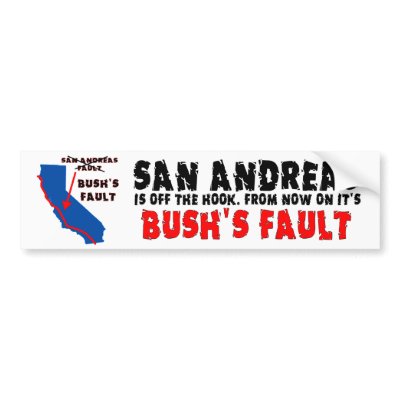 From now on it's Bush's Fault Bumper Stickers by Megatudes