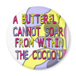 From Within the Cocoon Magnet