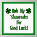 Frottez mes shamrocks pour la bonne chance (2) posters